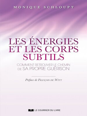 cover image of Les énergies et les corps subtils--Comment retrouver le chemin de sa propre guérison